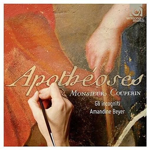Gli Incogniti, Amandine Beyer - Couperin: Apothéoses & Autres Sonades (CD)