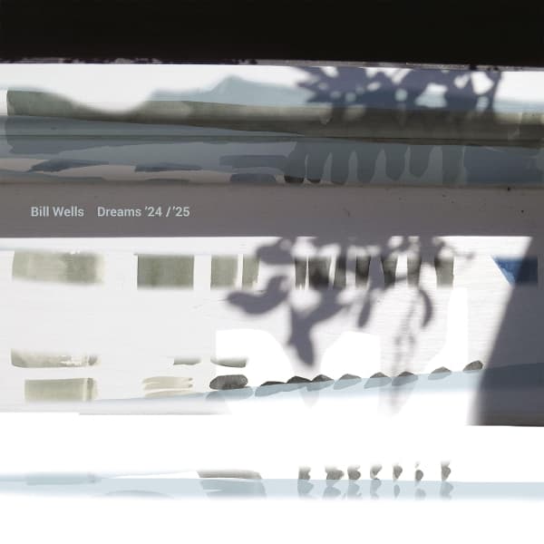 Bill Wells - Dreams '24 / '25 (LP)