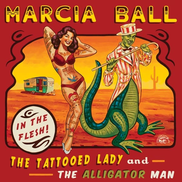 Marcia Ball - The Tattooed Lady And The Alligator Man (CD)