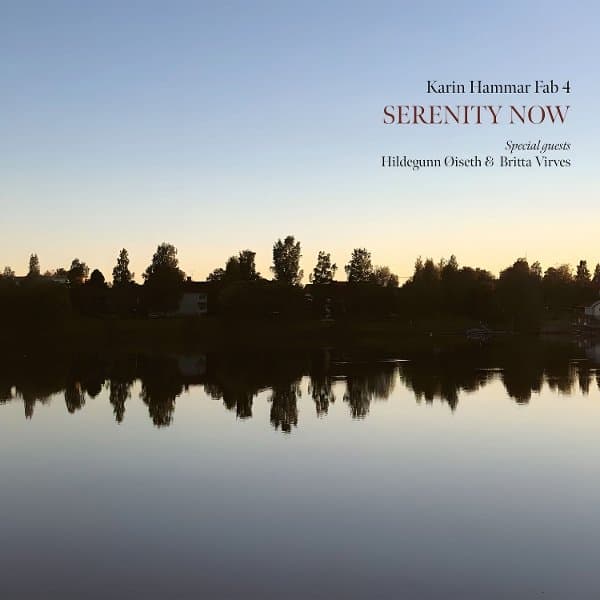 Karin Hammar Fab 4, Karin Hammar, Andreas Hourdakis, Par-Ola Landin, Fredrik Rundqvist, Hildegunn Oiseth - Serenity Now (LP)
