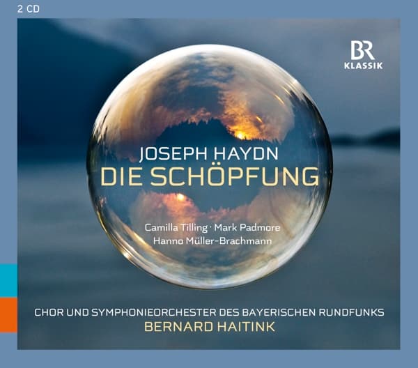 Chor Des Bayerischen Rundfunks und Symphonie-Orchester Des Bayerischen Rundfunks, Bernard Haitink, Camilla Tilling, Mark Padmore, Hanno Müller-Brachmann - Haydn: Die Schöpfung (The Creation) (2 CD)