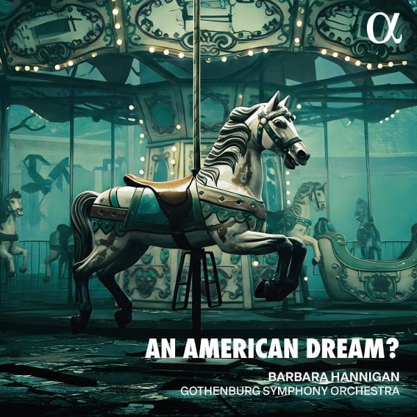 Barbara Hannigan, Gothenburg Symphony Orchestra - An American Dream? (CD)