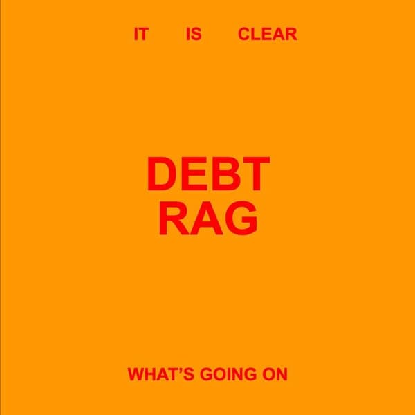 Debt Rag - It Is Clear What's Going On (LP)