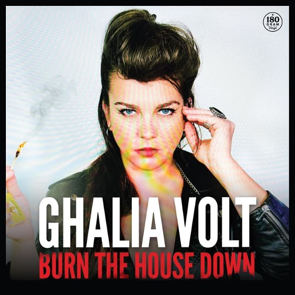 Ghalia Volt - Burn The House Down (LP)