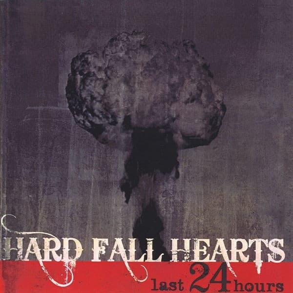 Hard Fall Hearts - Last 24 Hours (CD)