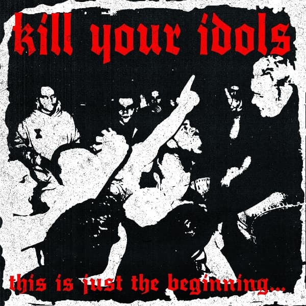 Kill Your Idols - This Is Just The Beginning (CD)
