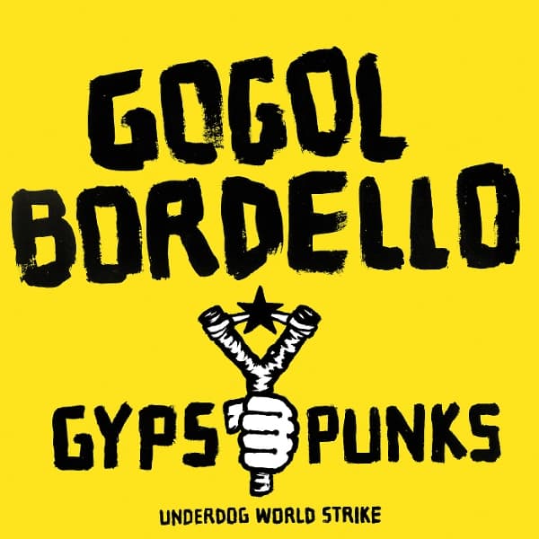 Gogol Bordello - Gypsy Punks Underdog World Strike (2 LP)