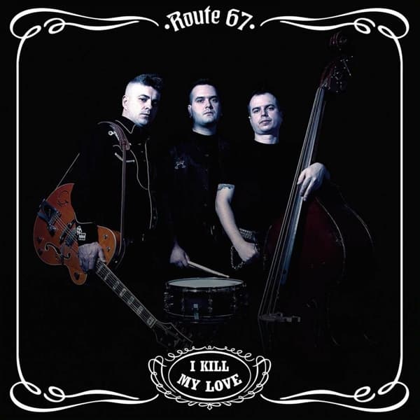 Route 67 - I Kill My Love (CD)