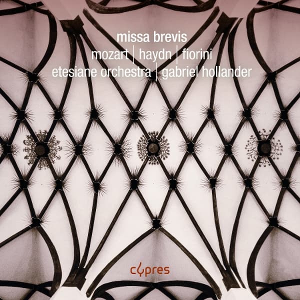Etesiane Orchestra, Gabriel Hollander - Missa Brevis: Mozart, Haydn & Fiorini (CD)