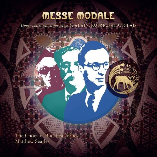 Buckfast Abbey Choir, Matthew Searles, Charles Max - Messe Modale: Upper Voices Music For Mass By Alain, Faure And Langlais