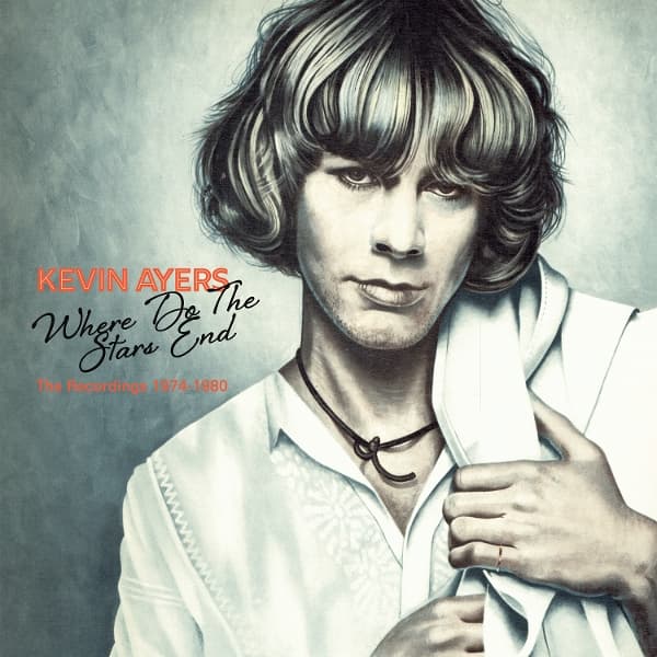 Kevin Ayers - Where Do The Stars End The Recordings 1974-1980 (6 CD)