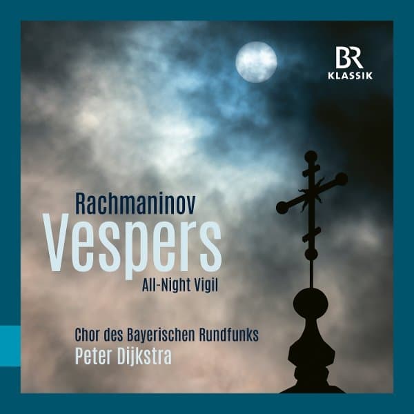 Bavarian Radio Chorus, Peter Dijkstra - Rachmaninoff: Vespers - All-Night Vigil (CD)