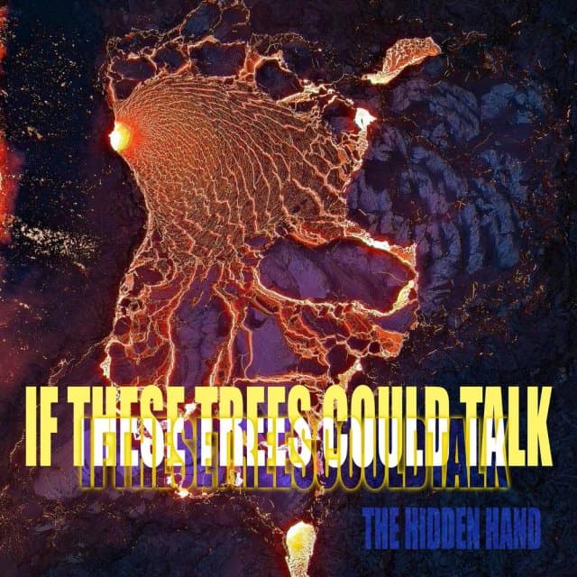 If These Trees Could Talk - Hidden Hand
