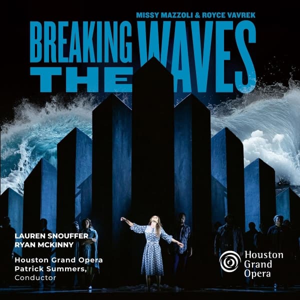 Lauren Snouffer, Houston Grand Opera & Patrick Summers - Missy Mazzoli: Breaking The Waves (SACD)