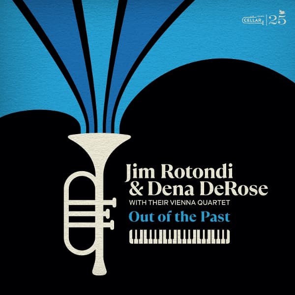 Jim Rotondi & Dena DeRose With Their Vienna Quartet - Out Of The Past (CD)