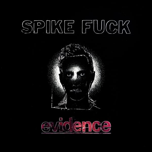 Spike Fuck - Evidence (CD)