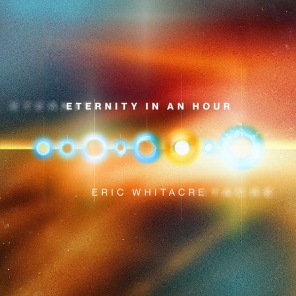 Eric Whitacre - Eternity In An Hour (2 LP)