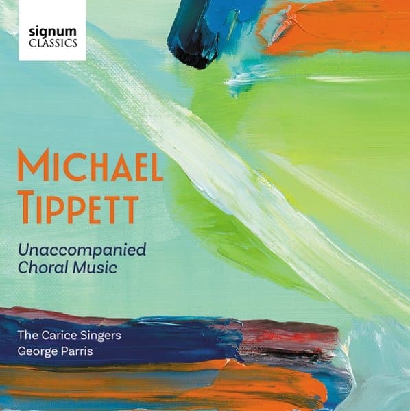 The Carice Singers - Michael Tippett: Unaccompanied Choral Music (CD)