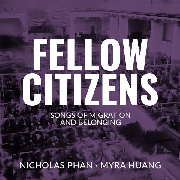 Myra Huang & Nicholas Phan - Fellow Citizens - Songs Of Migration And Belonging (CD)