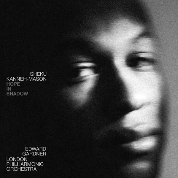 Sheku Kanneh-Mason, Edward Gardner, London Philharmonic Orchestra - Hope In Shadow (CD)