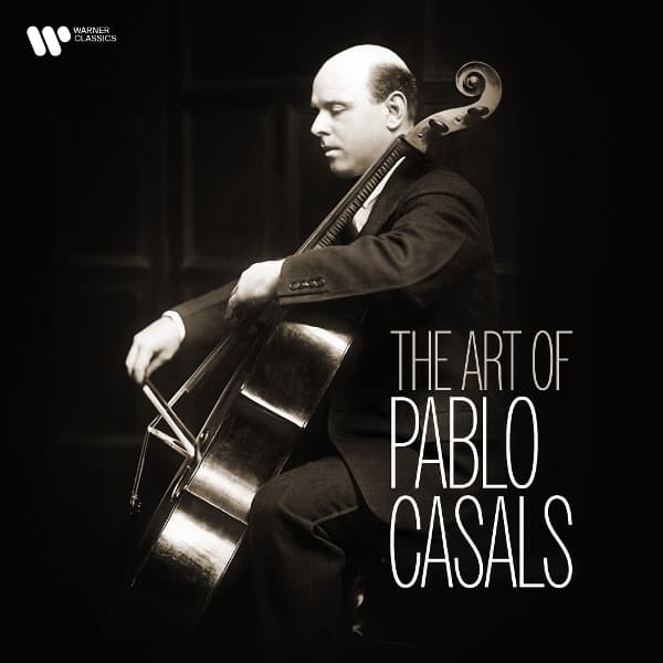 Pablo Casals - The Art Of Pablo Casals