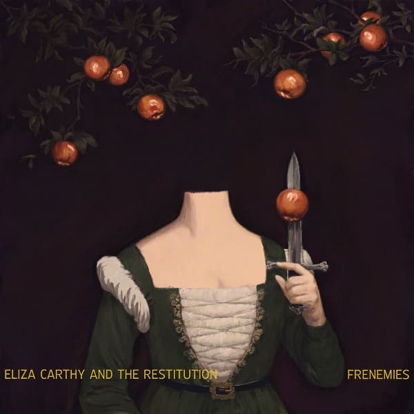 Eliza Carthy & The Restitution - Frenemies