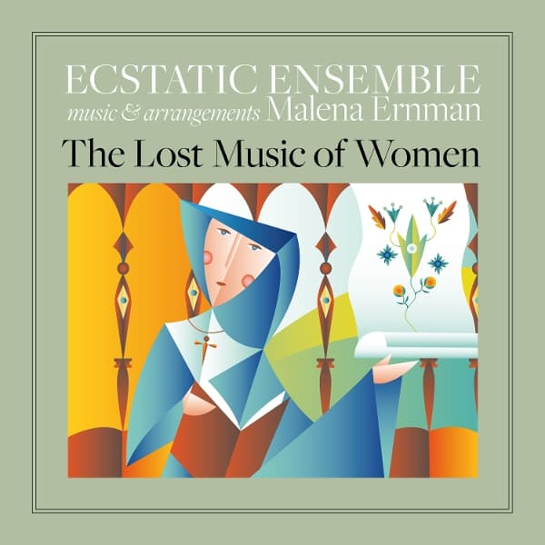 Ecstatic Ensemble, Sofia Niklasson, Jeanette Kohn, Malena Ernman - The Lost Music Of Women (CD)