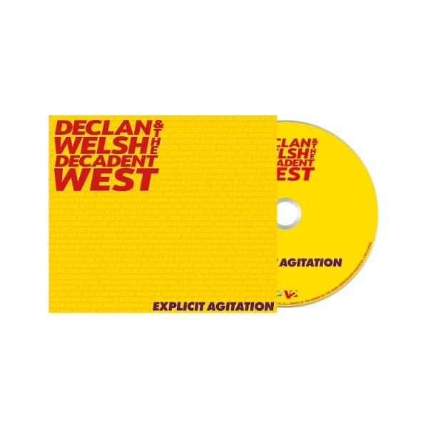 Declan Welsh & The Decadent West - Explicit Agitation (CD)