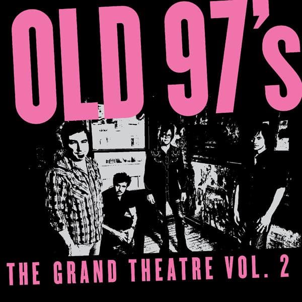 Old 97's - The Grand Theatre, Volume Two (LP)