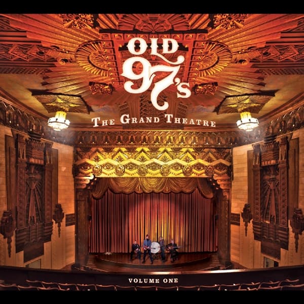 Old 97's - The Grand Theatre, Volume One (LP)