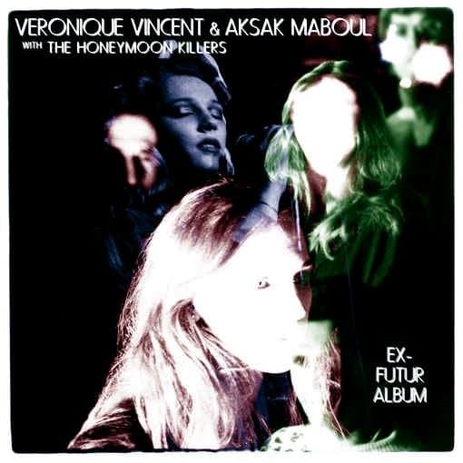Véronique Vincent & Aksak Maboul With The Honeymoon Killers - Ex-Futur Album (CD)