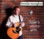 Brendan Monaghan - Lovers Always Win (CD)
