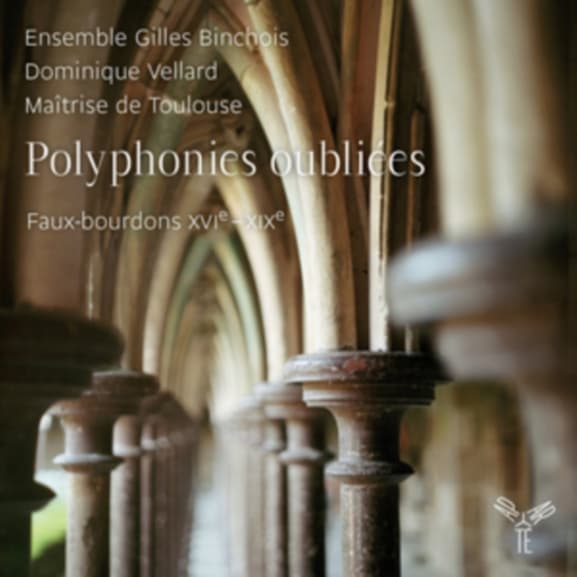 Ensemble Gilles Binchois, Dominique Vellard, La Maitrise D'Enfants Du Conservatoire de Toulouse - Polyphonies Oubliées: Faux-bourdons XVIe–XIXe (2 CD)