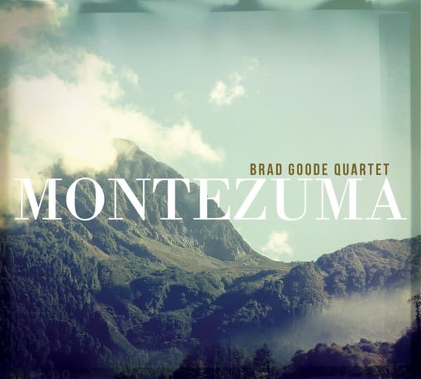 Brad Goode Quartet - Montezuma (CD)
