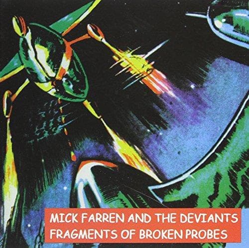 Mick Farren And The Deviants - Fragments Of Broken Probes (CD)