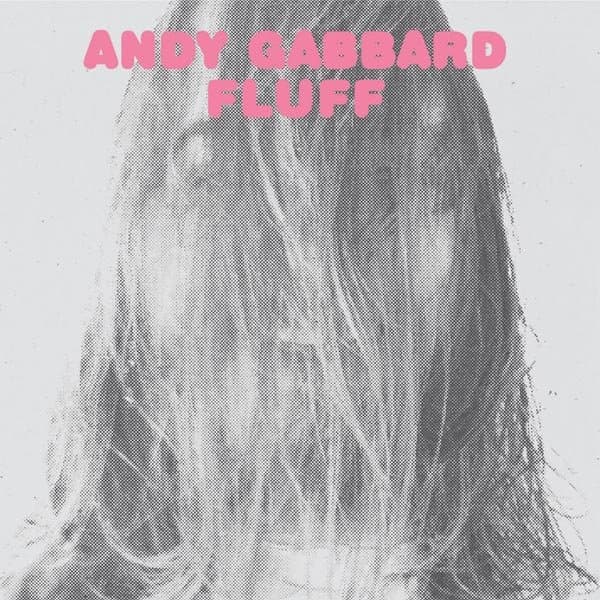 Andrew Gabbard - Fluff (CD)