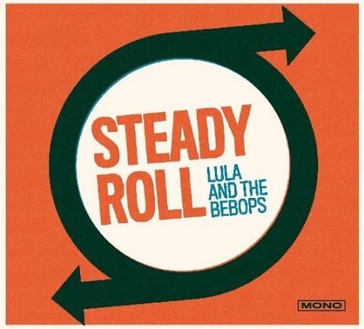 Lula & The BeBops - Steady Roll (CD)