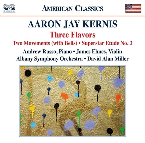 Andrew Russo, James Ehnes, Albany Symphony Orchestra, David Alan Miller - Kernis: Three Flavors . Two Movements (With Bells) . Superstar Etude No.3 (CD)