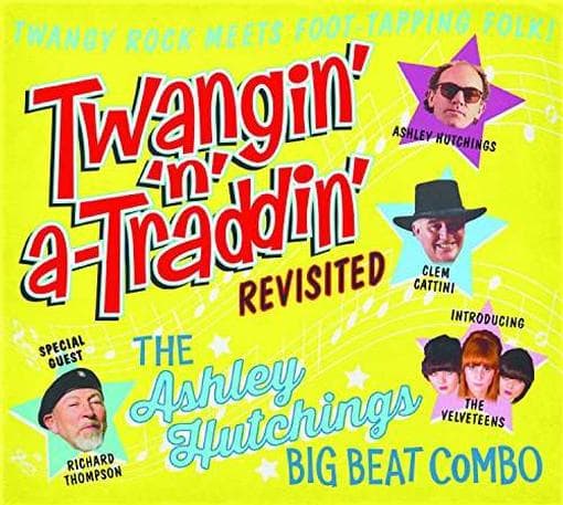 The Ashley Hutchings Big Beat Combo - Twangin' 'N' A-Traddin' Revisited (CD)