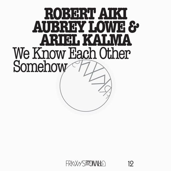 Robert Lowe & Ariel Kalma - We Know Each Other Somehow | Sunshine Soup (CD)
