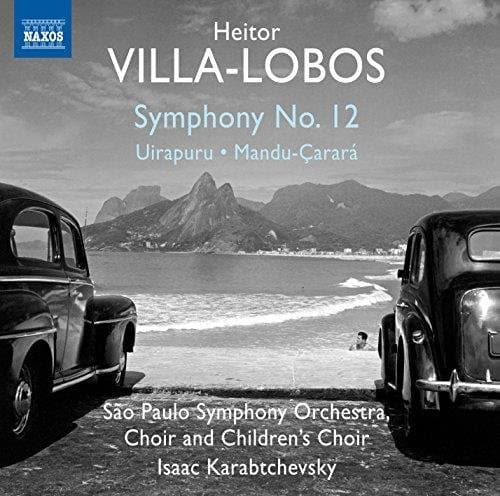 São Paulo Symphony Choir And Children's Choir, Isaac Karabtchevsky - Symphony No. 12 | Uirapuru | Mandu-Çarará (CD)