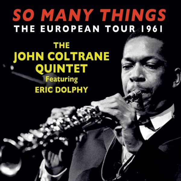 The John Coltrane Quintet - So Many Things, The European Tour 1961 (4 CD)