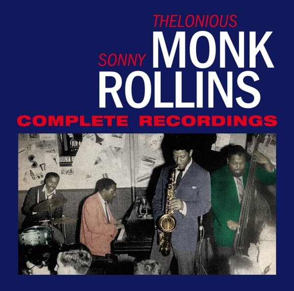 Thelonious Monk & Sonny Rollins - Complete Recordings (2 CD) (Remastered)