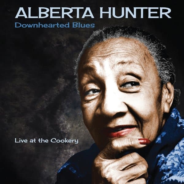Alberta Hunter - Downhearted Blues: Live At The Cookery (CD)