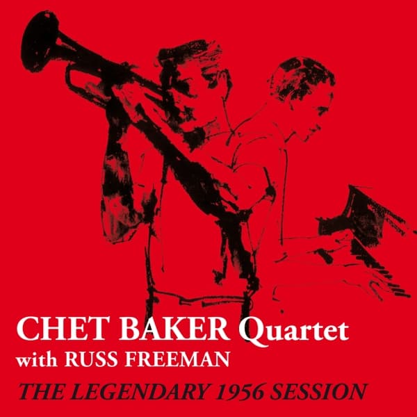 Chet Baker Quartet - Chet Baker Quartet With Russ Freeman. The Legendary 1956 Session (CD) (Remastered)