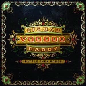 Big Bad Voodoo Daddy - Rattle Them Bones