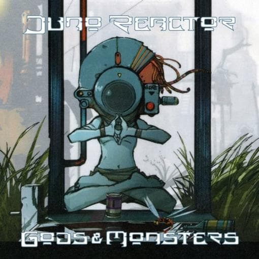 Juno Reactor - Gods &Amp; Monsters