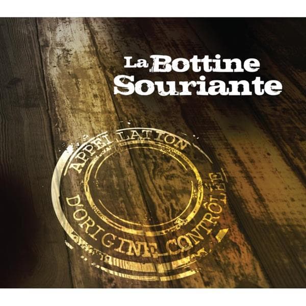 La Bottine Souriante - Appellation D'Origine Controlee (CD)