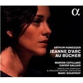 Marion Cotillard, Xavier Gallais, Barcelona Symphony Orchestra, Marc Soustrot - Honegger: Jeanne d'Arc Au Bûcher (CD)