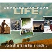 Joe Mullins & The Radio Ramblers - Another Day From Life (CD)